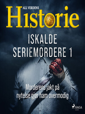 Iskalde seriemordere I--Morderens jakt på nytelse gjør ham overmodig - Audiobook